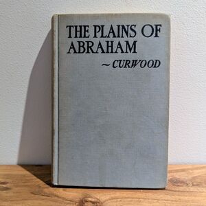 Vintage The Plains of Abraham | James Oliver Curwood | Canadian Hardcover